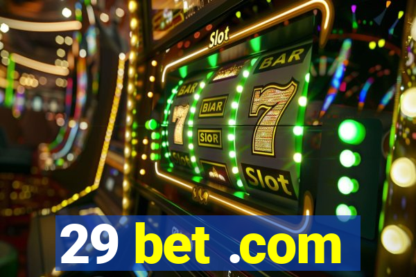 29 bet .com